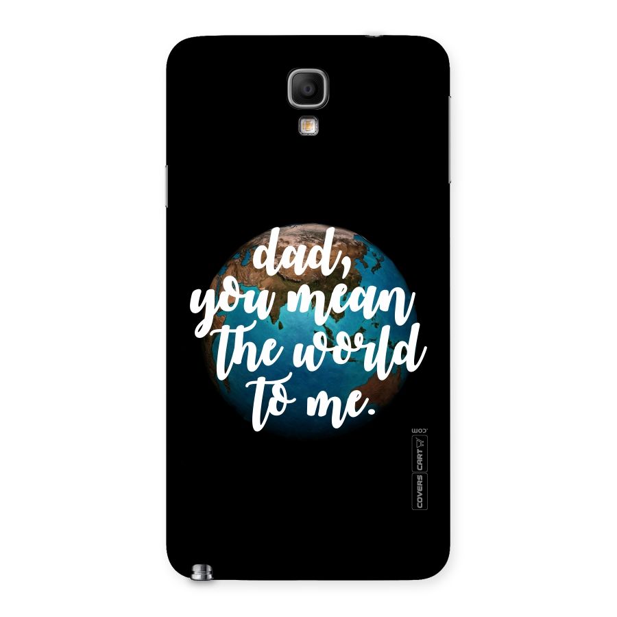 Dad You Mean World to Mes Back Case for Galaxy Note 3 Neo