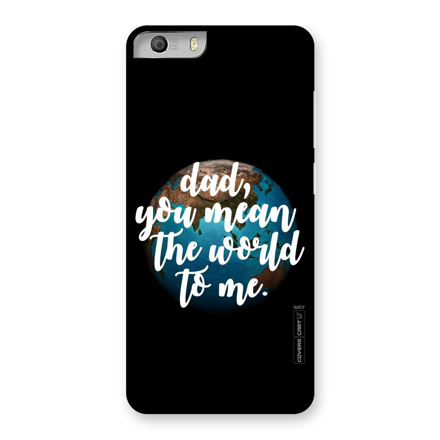 Dad You Mean World to Mes Back Case for Micromax Canvas Knight 2