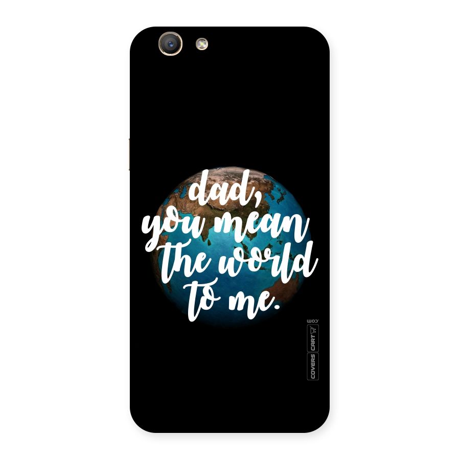 Dad You Mean World to Mes Back Case for Oppo F1s