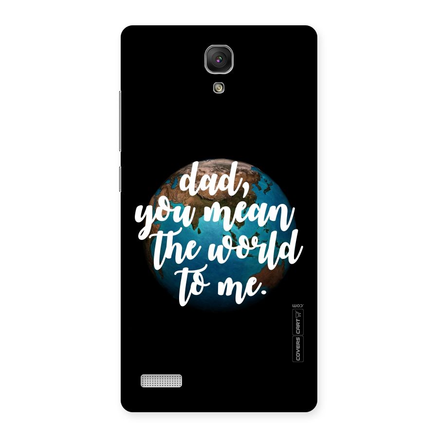 Dad You Mean World to Mes Back Case for Redmi Note