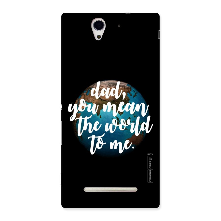 Dad You Mean World to Mes Back Case for Sony Xperia C3