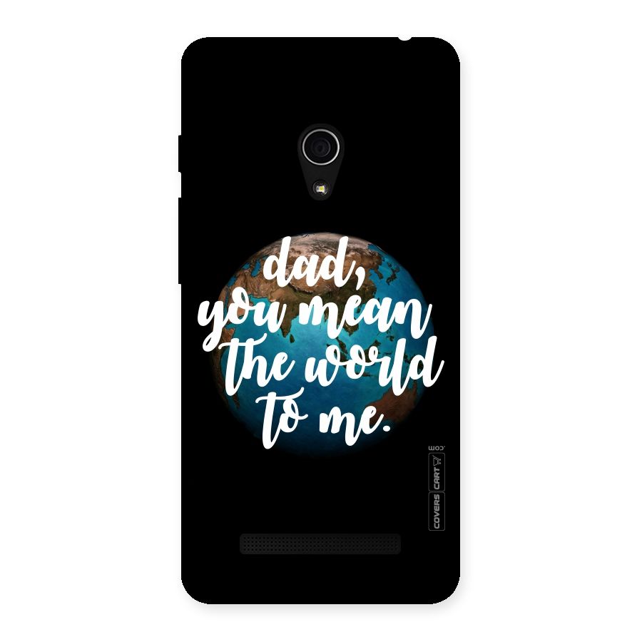 Dad You Mean World to Mes Back Case for Zenfone 5