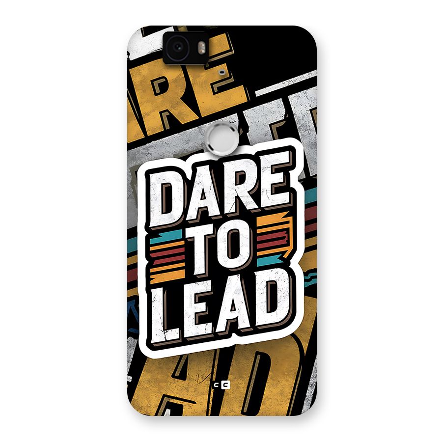 Dare To Lead Back Case for Google Nexus 6P