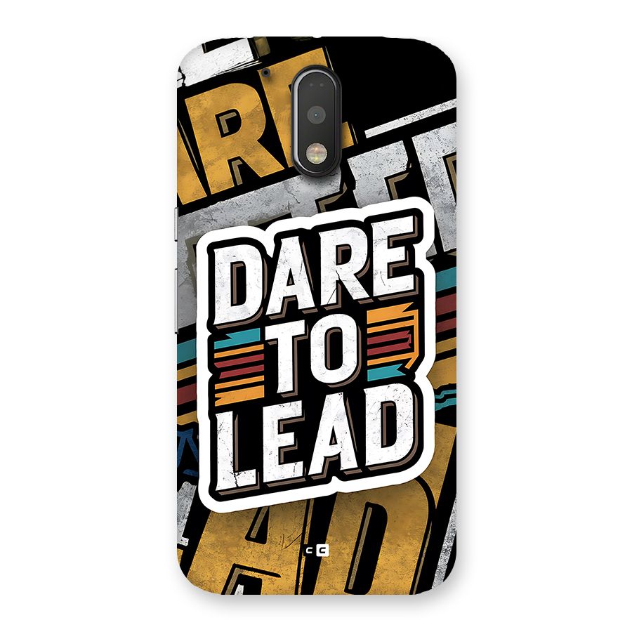 Dare To Lead Back Case for Moto G4 Plus