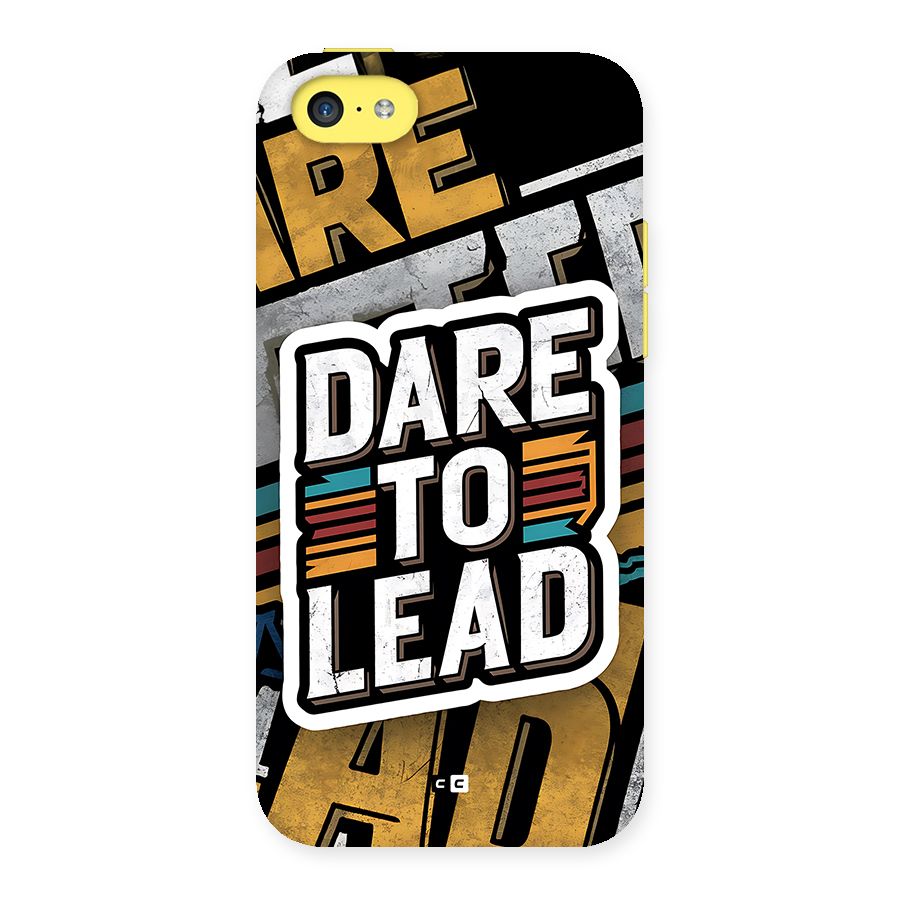 Dare To Lead Back Case for iPhone 5C