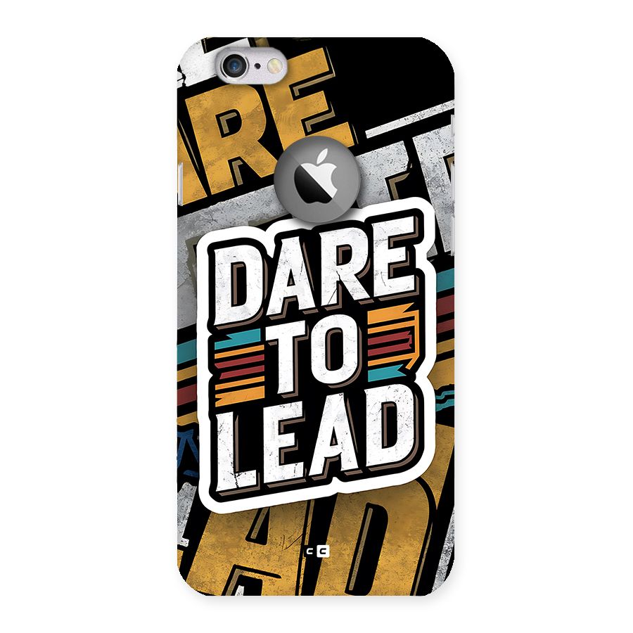 Dare To Lead Back Case for iPhone 6 Logo Cut