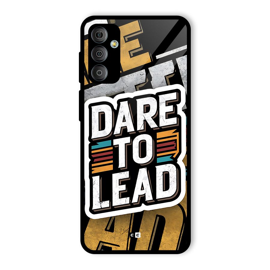 Dare To Lead Glass Back Case for Galaxy F23