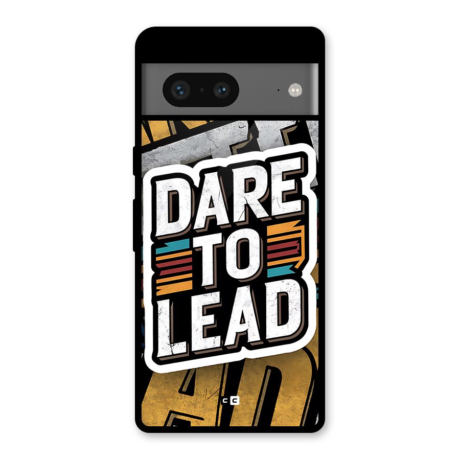 Dare To Lead Glass Back Case for Google Pixel 7