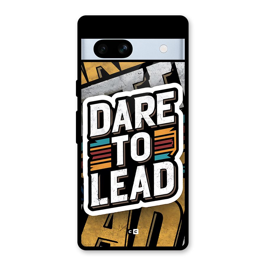 Dare To Lead Glass Back Case for Google Pixel 7a