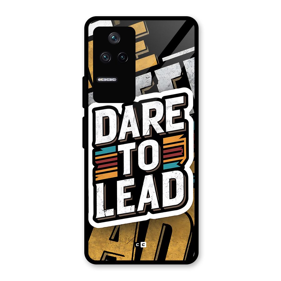Dare To Lead Glass Back Case for Poco F4 5G