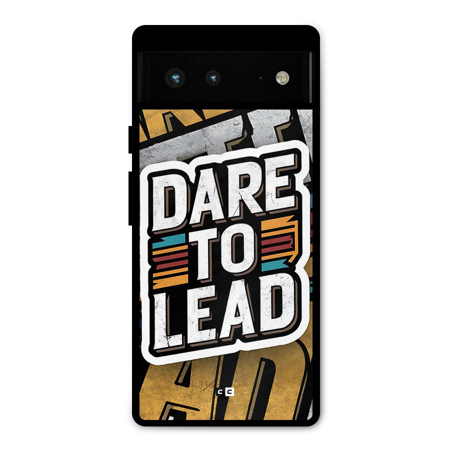 Dare To Lead Metal Back Case for Google Pixel 6