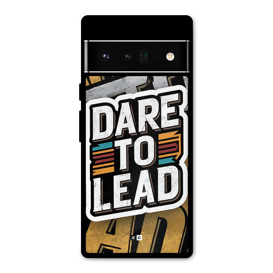 Dare To Lead Metal Back Case for Google Pixel 6 Pro