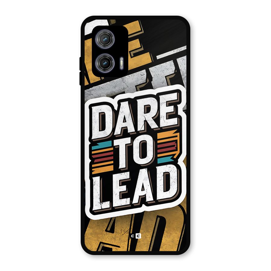 Dare To Lead Metal Back Case for Moto G73
