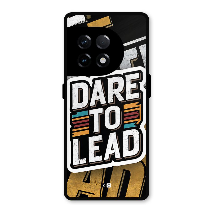 Dare To Lead Metal Back Case for OnePlus 11R