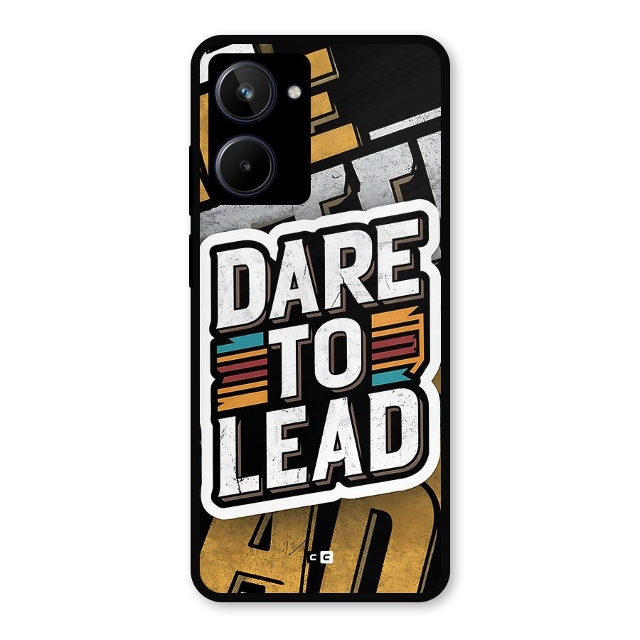 Dare To Lead Metal Back Case for Realme 10