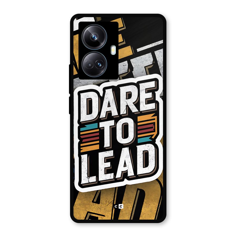 Dare To Lead Metal Back Case for Realme 10 Pro Plus