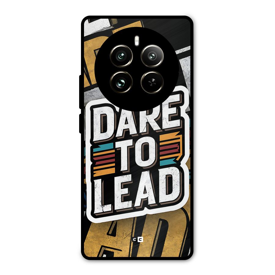 Dare To Lead Metal Back Case for Realme 12 Pro
