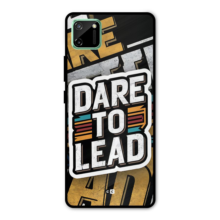 Dare To Lead Metal Back Case for Realme C11