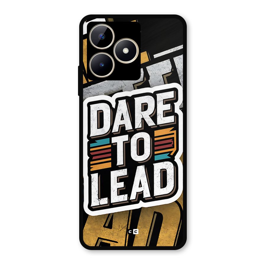 Dare To Lead Metal Back Case for Realme C53