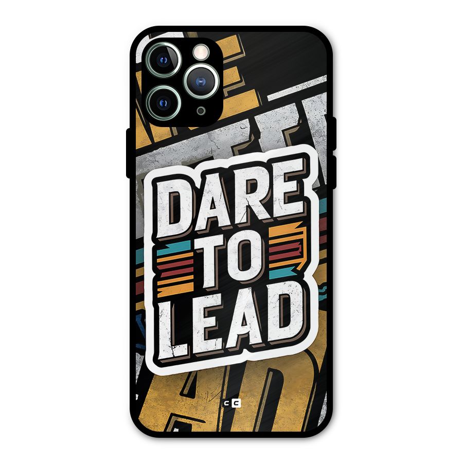 Dare To Lead Metal Back Case for iPhone 11 Pro Max