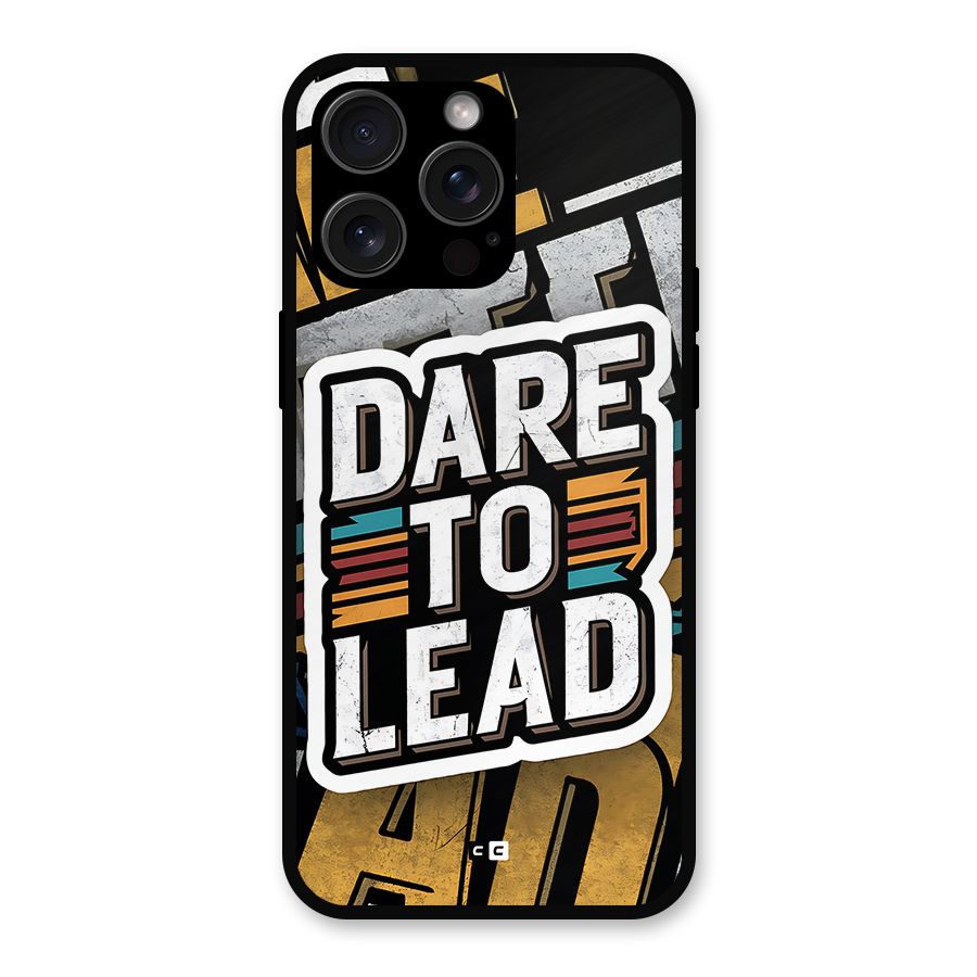 Dare To Lead Metal Back Case for iPhone 15 Pro Max