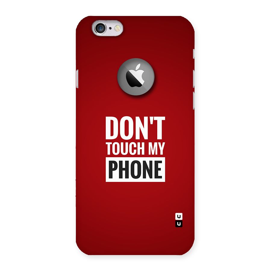 Dare To Touch Back Case for iPhone 6 Logo Cut