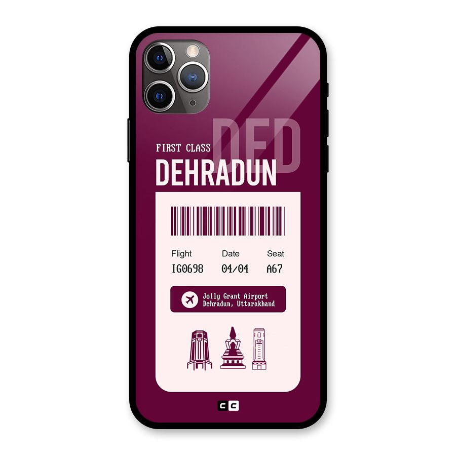 Dehradun Boarding Pass Glass Back Case for iPhone 11 Pro Max