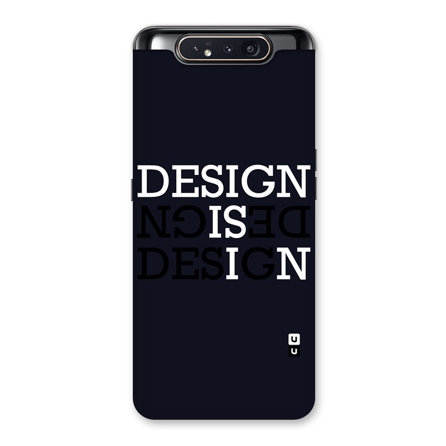 Design is In Typography Back Case for Galaxy A80