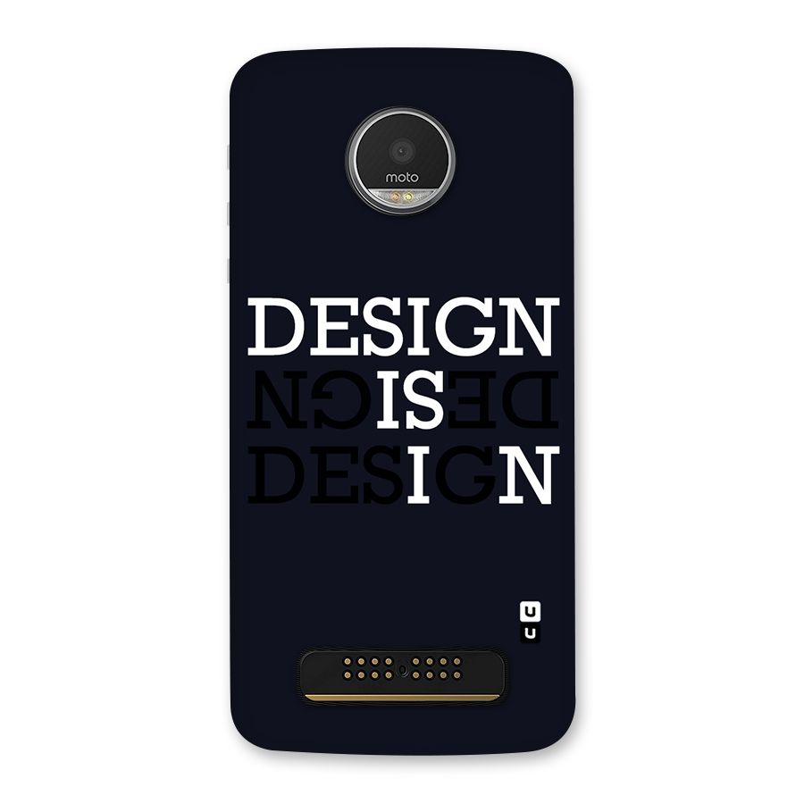 Design is In Typography Back Case for Moto Z Play