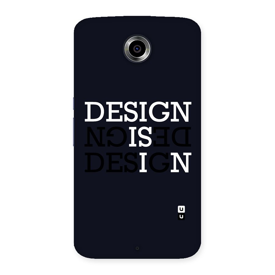 Design is In Typography Back Case for Nexsus 6