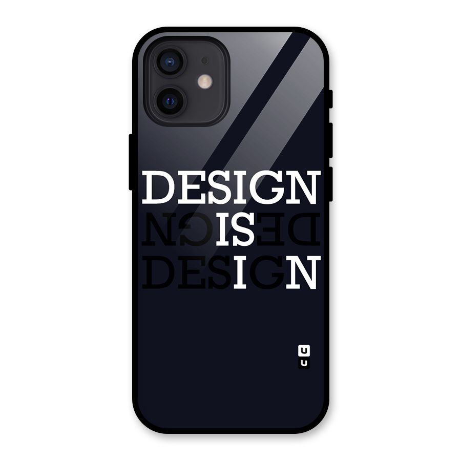 Design is In Typography Glass Back Case for iPhone 12