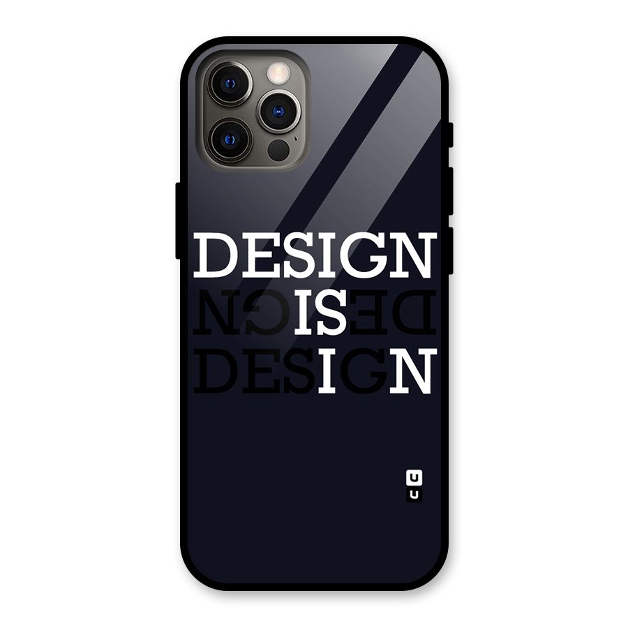 Design is In Typography Glass Back Case for iPhone 12 Pro