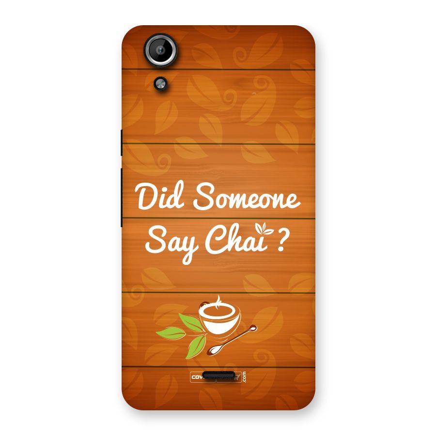 Did Someone Say Chai Back Case for Micromax Canvas Selfie Lens Q345