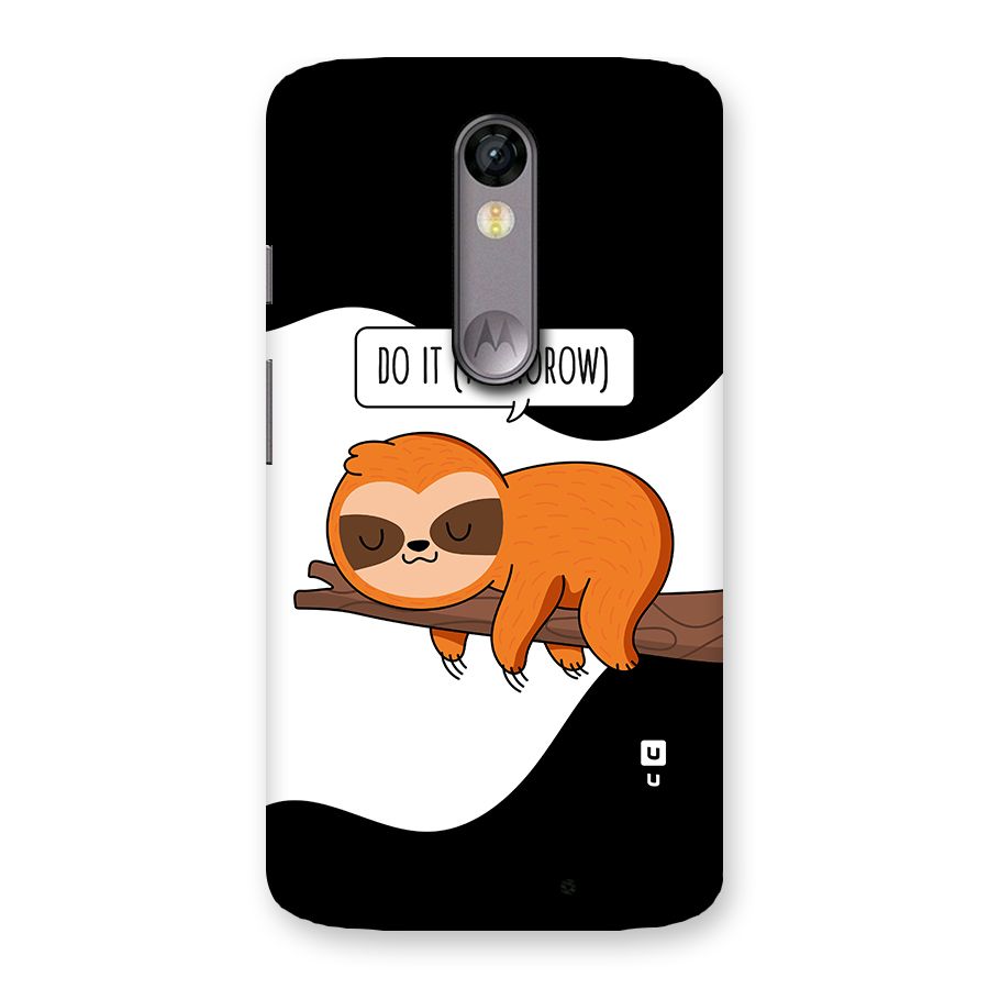 Do It Tommorow Back Case for Moto X Force