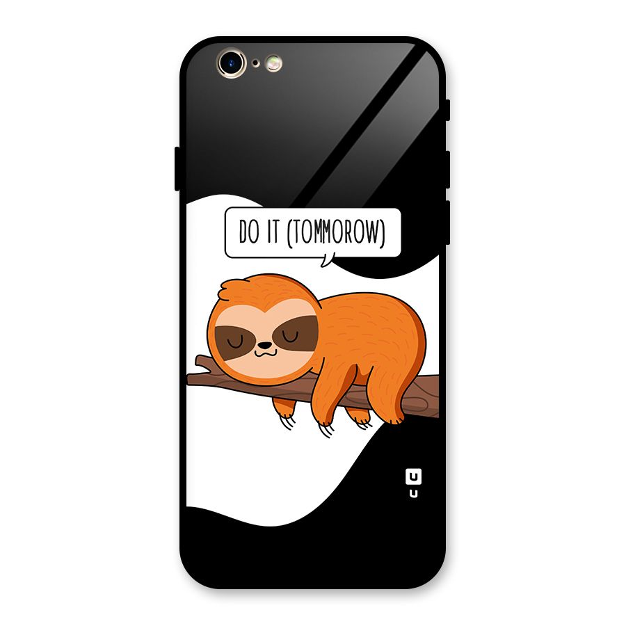 Do It Tommorow Glass Back Case for iPhone 6 6S