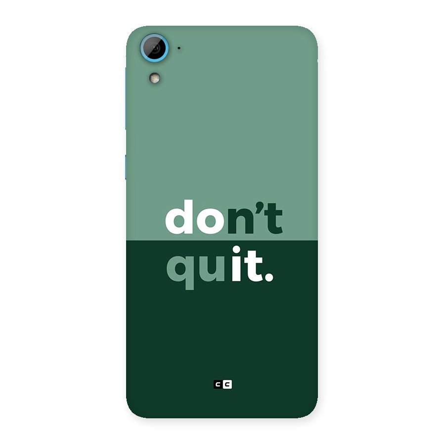 Do Not Quit Back Case for Desire 826