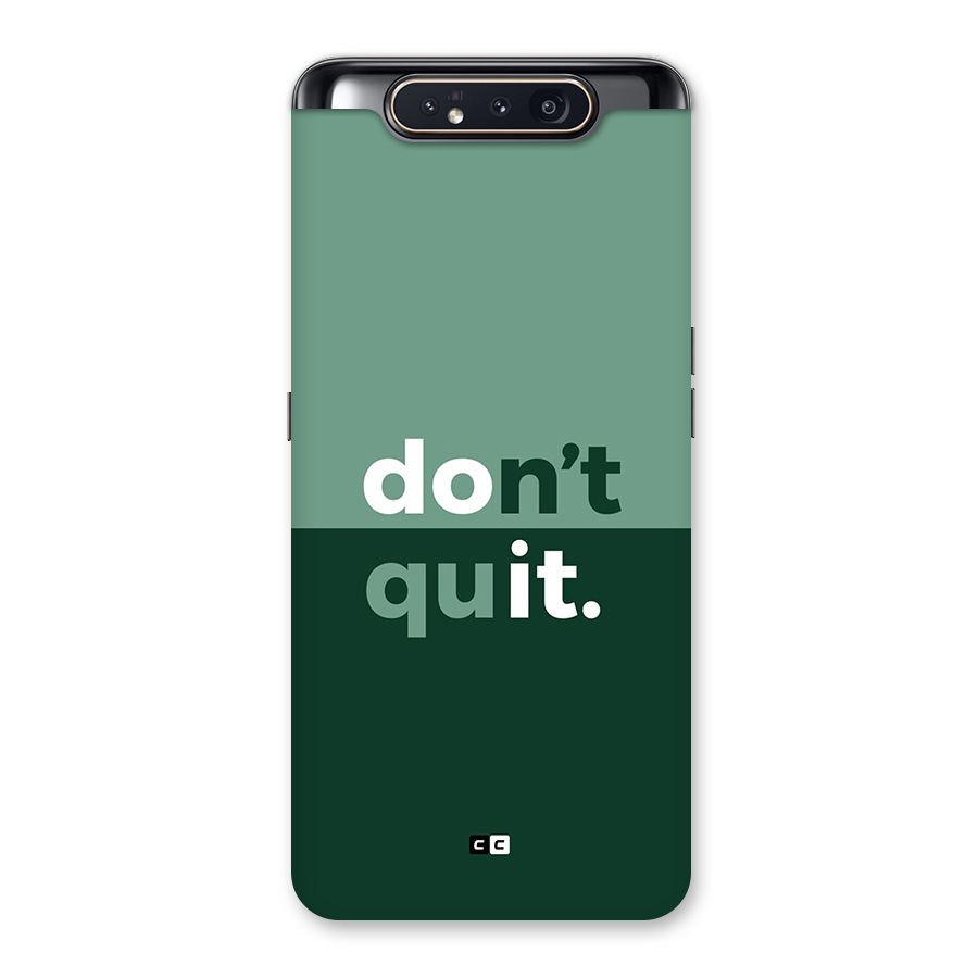 Do Not Quit Back Case for Galaxy A80
