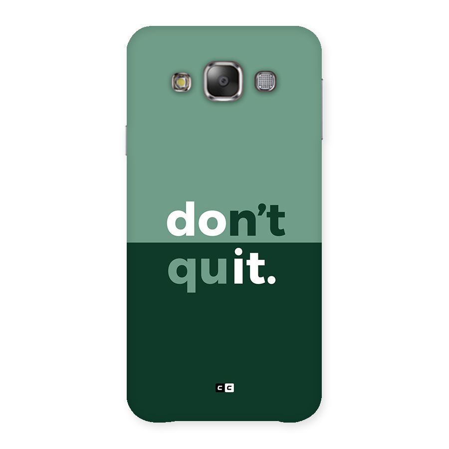Do Not Quit Back Case for Galaxy E7