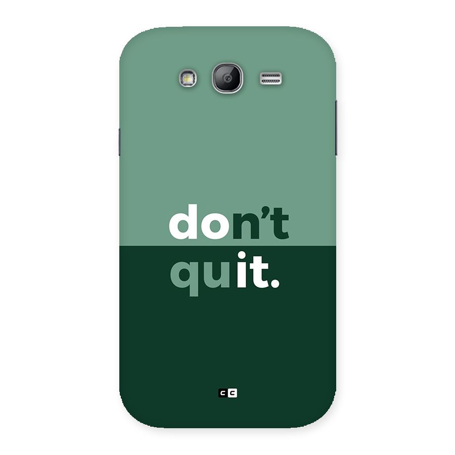 Do Not Quit Back Case for Galaxy Grand Neo