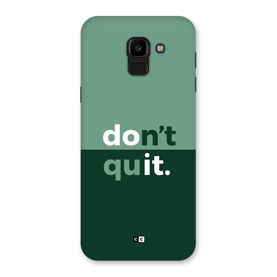 Do Not Quit Back Case for Galaxy J6