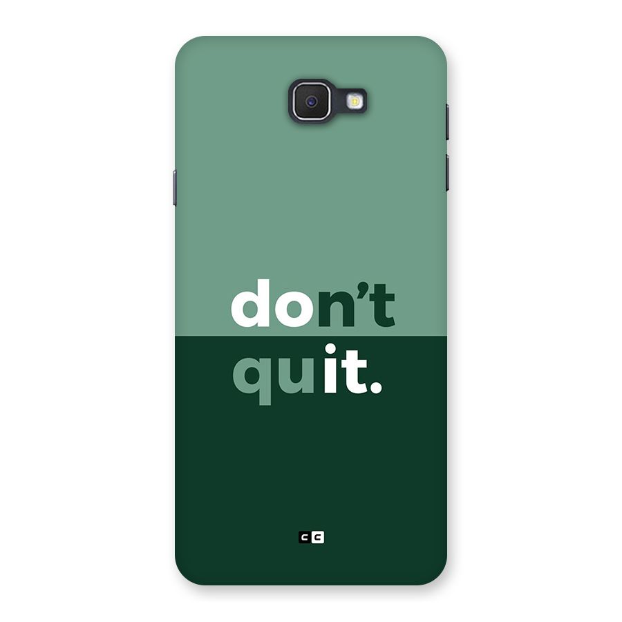 Do Not Quit Back Case for Galaxy J7 Prime