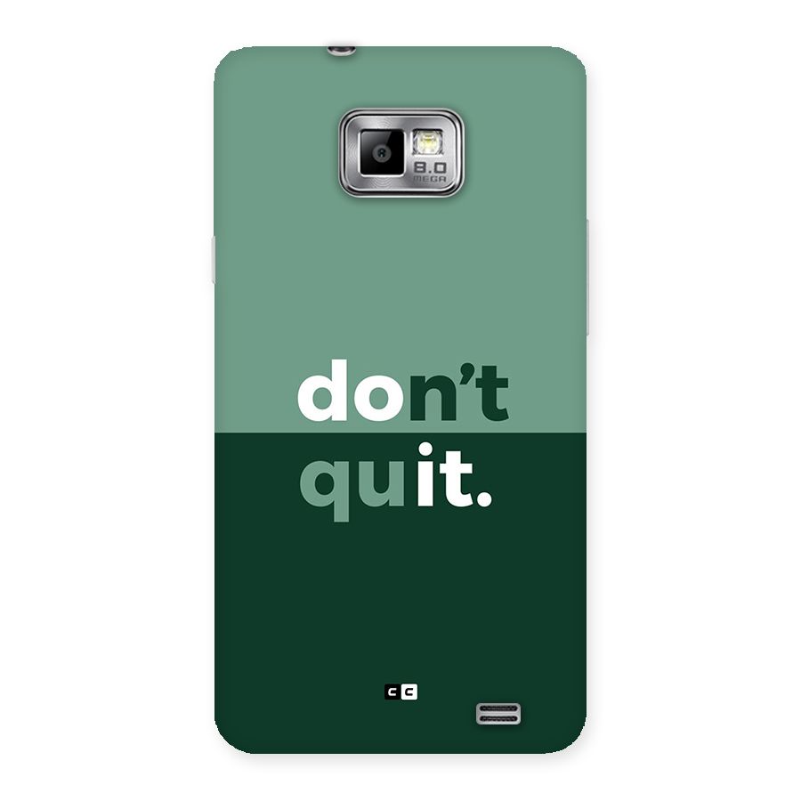 Do Not Quit Back Case for Galaxy S2