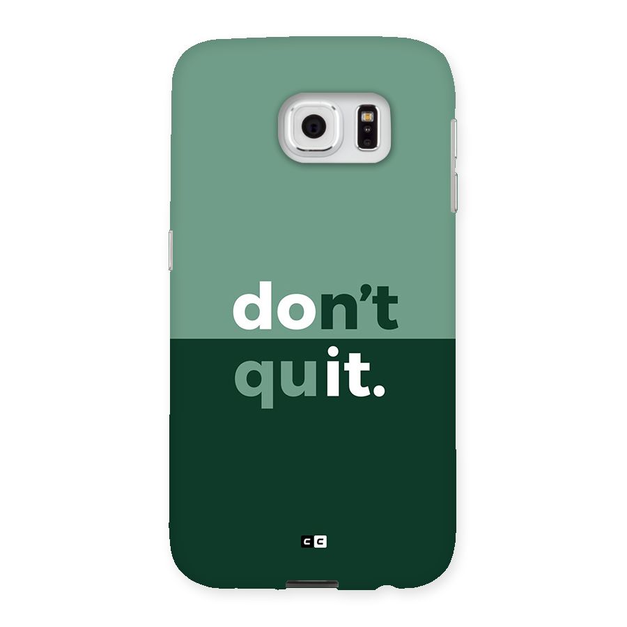 Do Not Quit Back Case for Galaxy S6