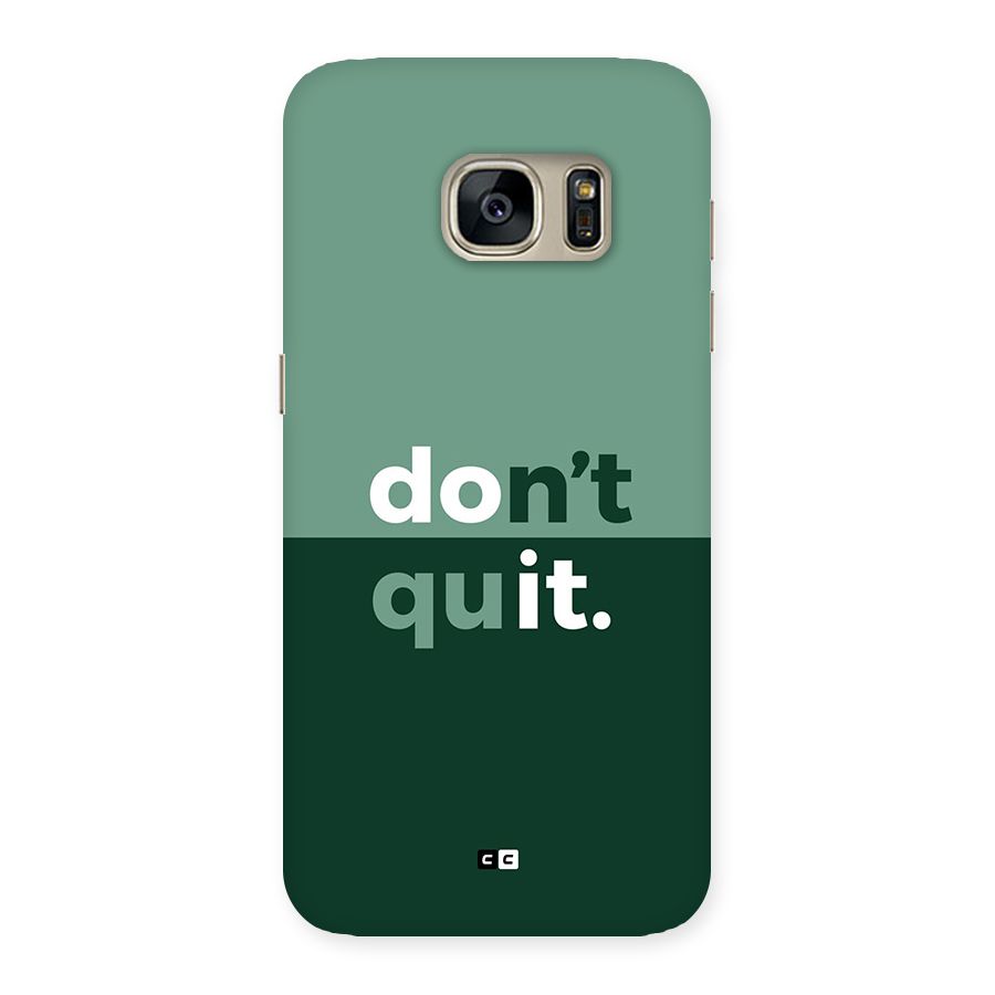 Do Not Quit Back Case for Galaxy S7