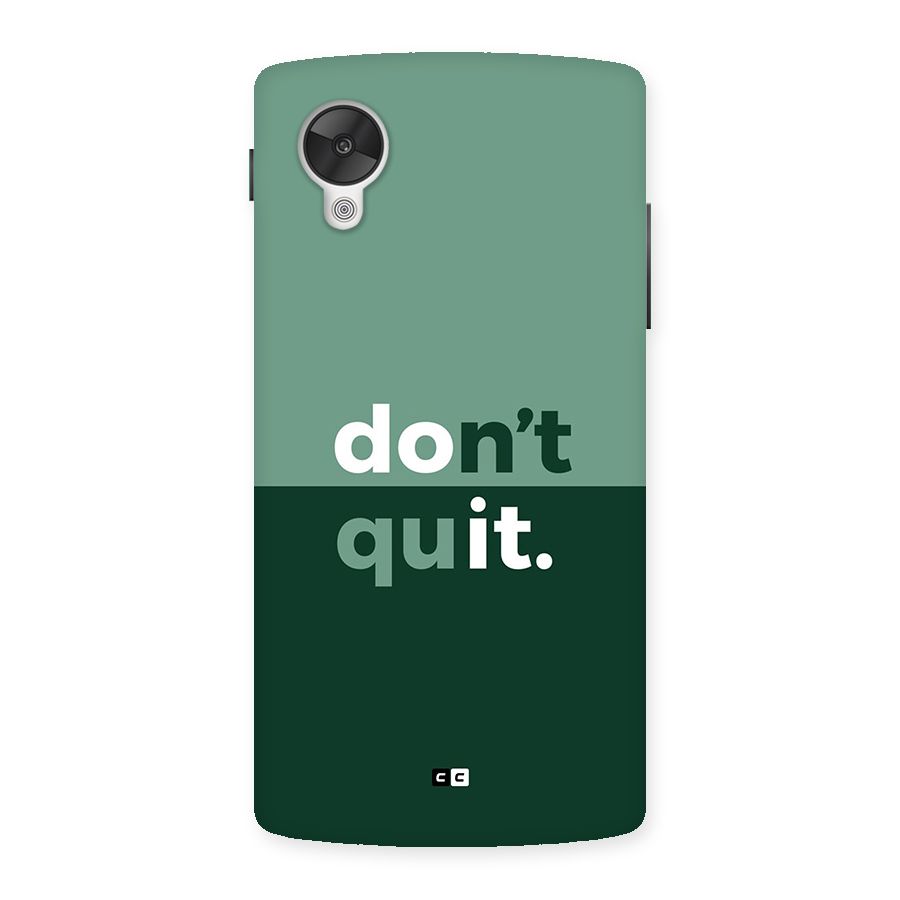 Do Not Quit Back Case for Google Nexus 5
