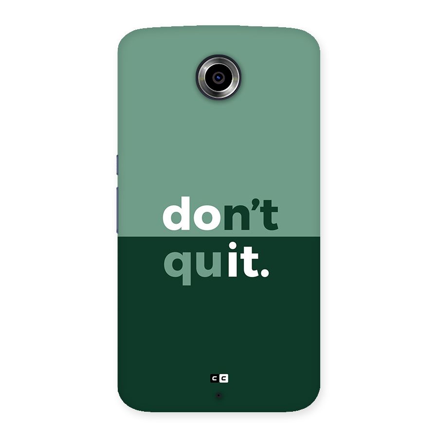 Do Not Quit Back Case for Google Nexus 6