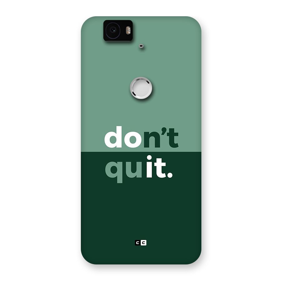 Do Not Quit Back Case for Google Nexus 6P