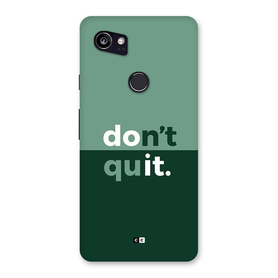 Do Not Quit Back Case for Google Pixel 2 XL