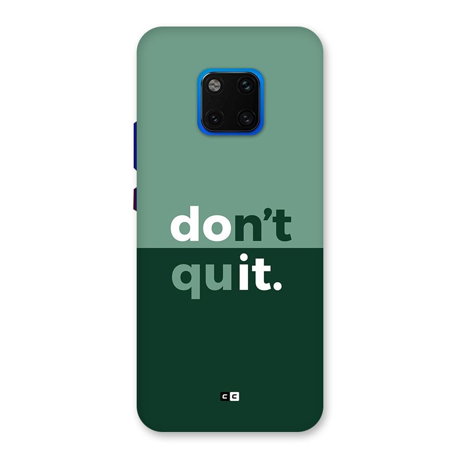 Do Not Quit Back Case for Huawei Mate 20 Pro