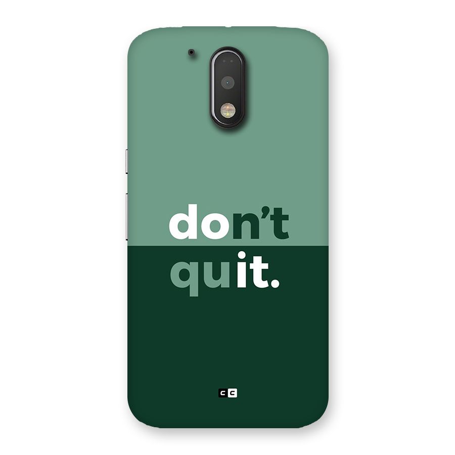 Do Not Quit Back Case for Moto G4